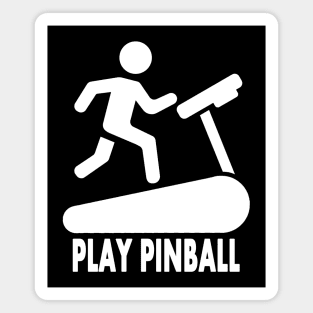 Treadmill / Play Pinball - White Magnet